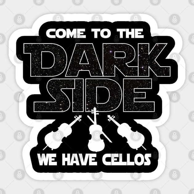 Cellist T-shirt - Cello Lover T shirt - Come To The Dark Side Sticker by FatMosquito